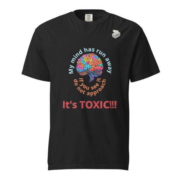 TOXIC! -- Unisex garment-dyed heavyweight t-shirt