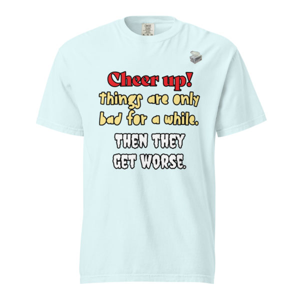 Cheer Up! -- Unisex garment-dyed heavyweight t-shirt - Image 49