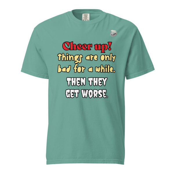 Cheer Up! -- Unisex garment-dyed heavyweight t-shirt - Image 29