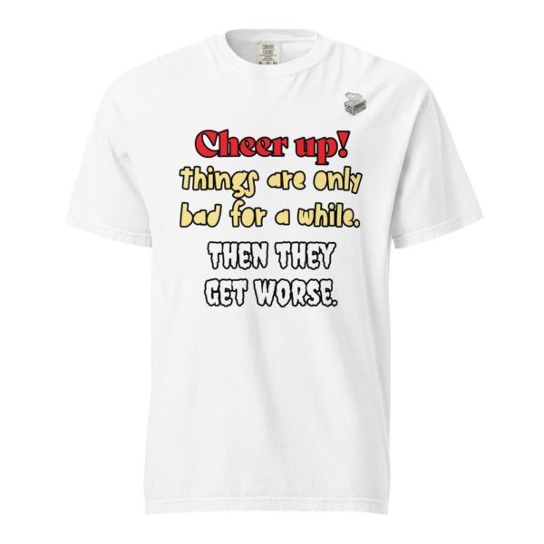 Cheer Up! -- Unisex garment-dyed heavyweight t-shirt - Image 53